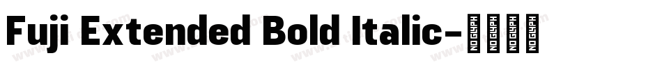 Fuji Extended Bold Italic字体转换